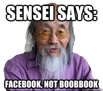 Sensei Says: Facebook, not Boobbook  Wise Sensei