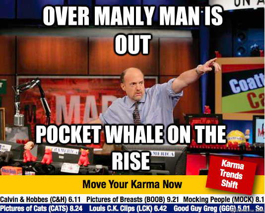 over manly man is out pocket whale on the rise - over manly man is out pocket whale on the rise  Mad Karma with Jim Cramer