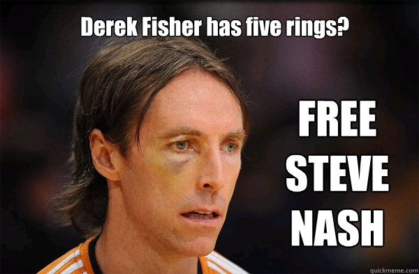 Derek Fisher has five rings? FREE STEVE NASH  