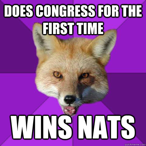 does congress for the first time wins Nats  Forensics Fox