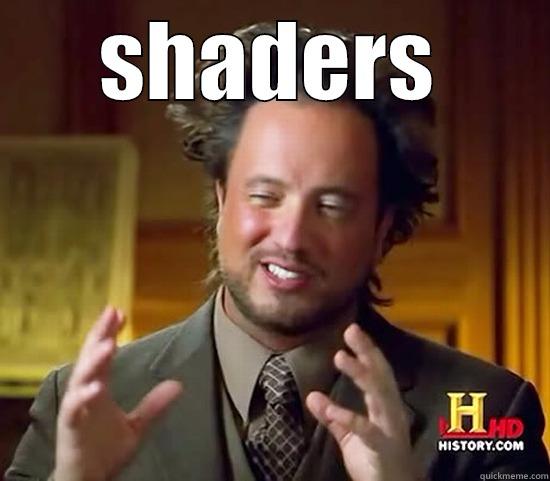 SHADERS   Ancient Aliens