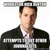 Works for nick denton attempts to out other journalists  