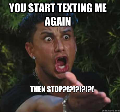 quickmeme texting stop again start then caption own add