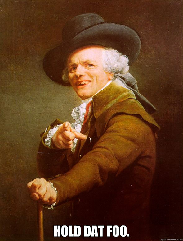  Hold dat foo.  Joseph Ducreux