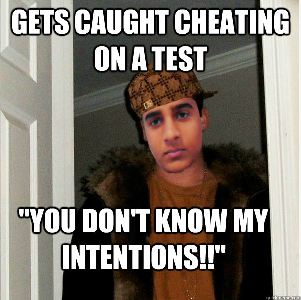 Gets caught cheating on a test 