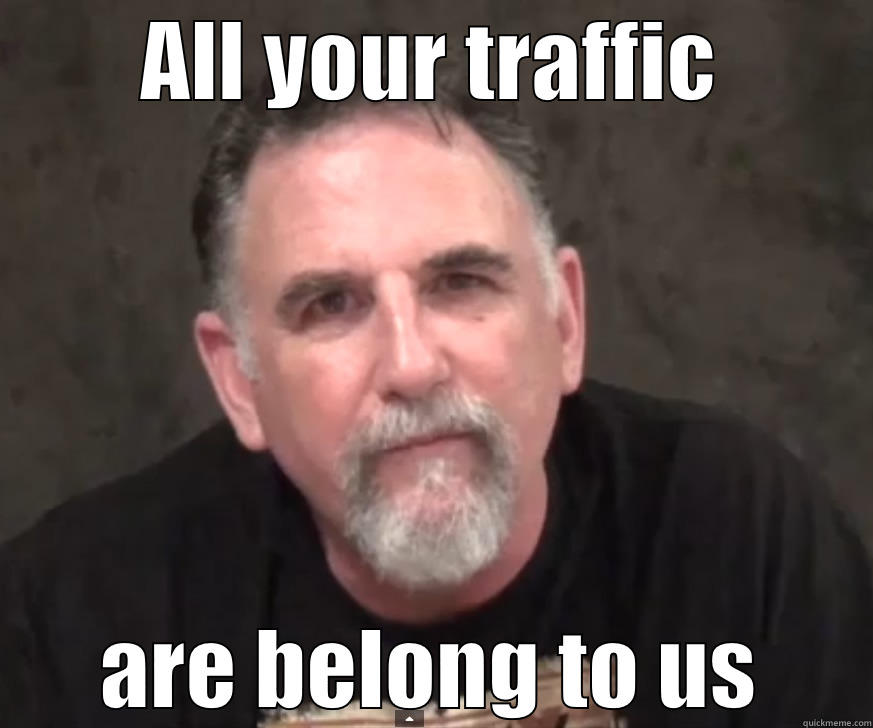 ALL YOUR TRAFFIC ARE BELONG TO US Misc