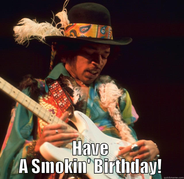  HAVE A SMOKIN' BIRTHDAY! Misc