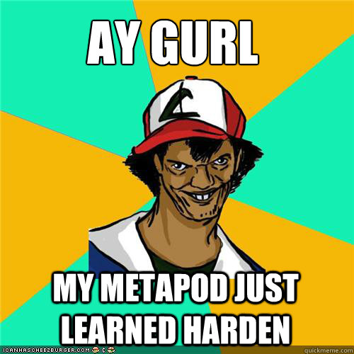 Ay Gurl My metapod just learned Harden - Ay Gurl My metapod just learned Harden  Misc