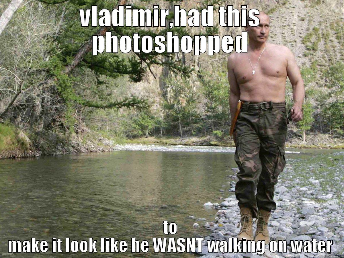 vlad inhaler impaler - VLADIMIR,HAD THIS PHOTOSHOPPED TO MAKE IT LOOK LIKE HE WASNT WALKING ON WATER Misc