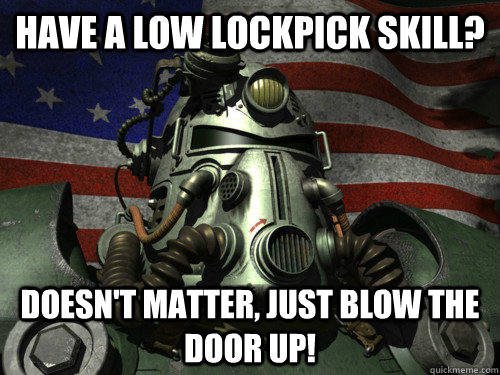 Have a low lockpick skill? Doesn't matter, just blow the door up! - Have a low lockpick skill? Doesn't matter, just blow the door up!  Fallout Owned Bed