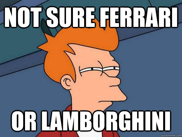 Not sure ferrari or lamborghini  Futurama Fry