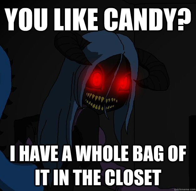 You like candy? I have a whole bag of it in the closet  Spooky Boogie