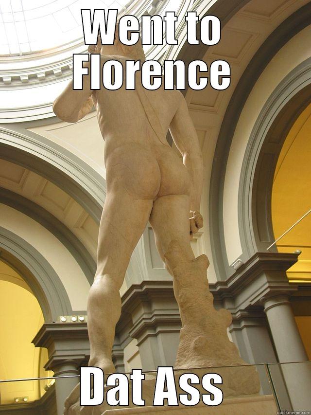 David's Ass - WENT TO FLORENCE DAT ASS Misc