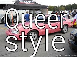 lol pink stang - QUEER STYLE Misc