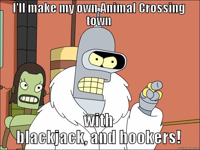 I'LL MAKE MY OWN ANIMAL CROSSING TOWN WITH BLACKJACK, AND HOOKERS! Misc