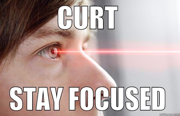 CURT STAY FOCUSED Misc