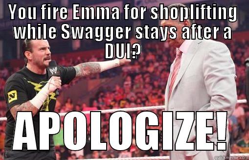 YOU FIRE EMMA FOR SHOPLIFTING WHILE SWAGGER STAYS AFTER A DUI? APOLOGIZE! Misc