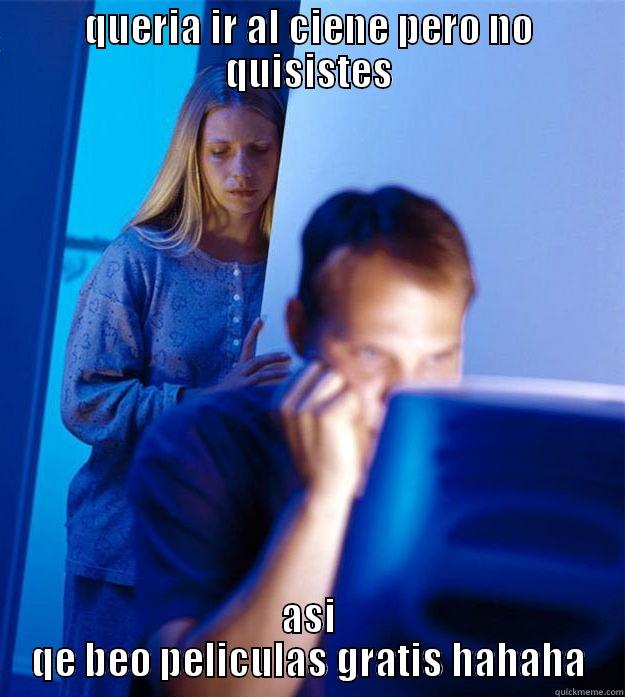 qe original balla - QUERIA IR AL CIENE PERO NO QUISISTES ASI QE BEO PELICULAS GRATIS HAHAHA Redditors Wife