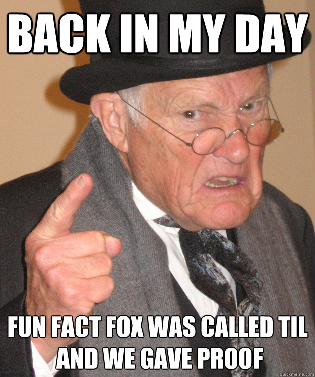 back in my day Fun Fact Fox was called TIL
 and we gave proof  back in my day