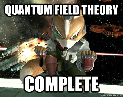 Quantum Field Theory Complete   Mission Complete Fox