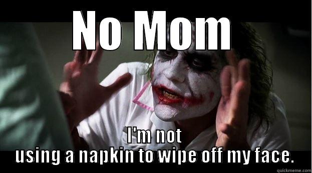 Black eyed Peas - NO MOM I'M NOT USING A NAPKIN TO WIPE OFF MY FACE. Joker Mind Loss