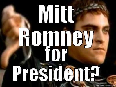 MITT ROMNEY FOR PRESIDENT? Downvoting Roman