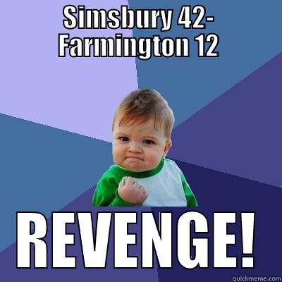 Simsbury vs. Farmington - SIMSBURY 42- FARMINGTON 12 REVENGE! Success Kid