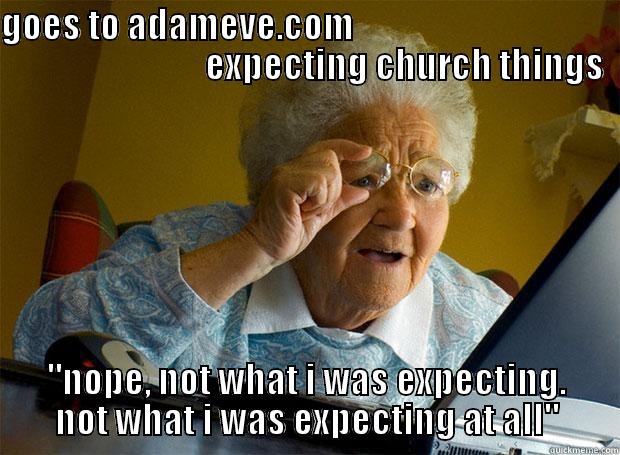 GOES TO ADAMEVE.COM                                                                   EXPECTING CHURCH THINGS        