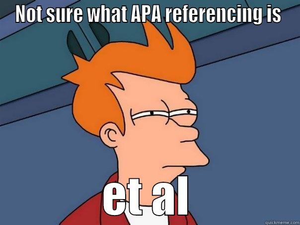 NOT SURE WHAT APA REFERENCING IS ET AL Futurama Fry