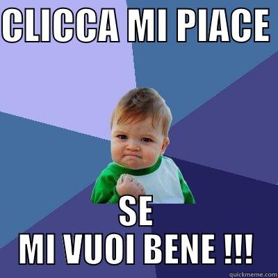 CLICCA MI PIACE  SE MI VUOI BENE !!! Success Kid