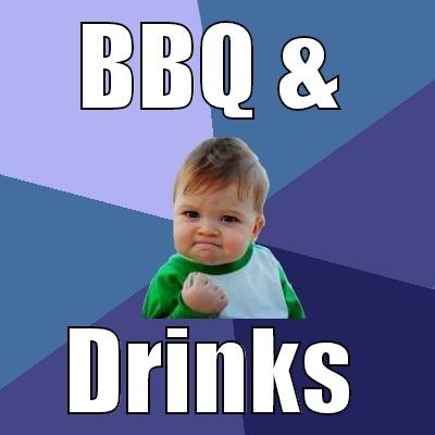 BBQ & DRINKS Success Kid