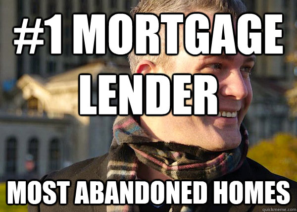 #1 Mortgage Lender Most Abandoned Homes - #1 Mortgage Lender Most Abandoned Homes  White Entrepreneurial Guy