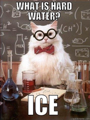 WHAT IS HARD WATER? ICE Chemistry Cat