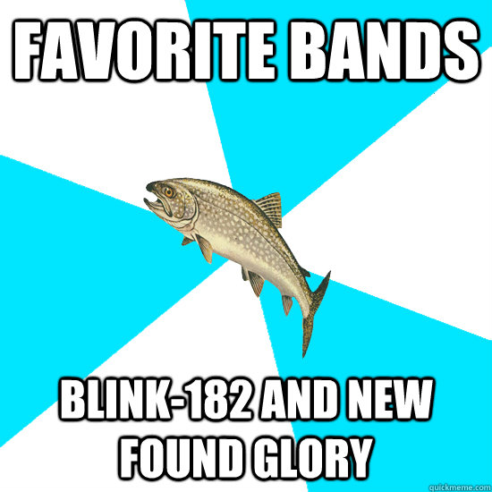 FAVORITE BANDS BLINK-182 AND NEW FOUND GLORY - FAVORITE BANDS BLINK-182 AND NEW FOUND GLORY  Pop Punk Trout