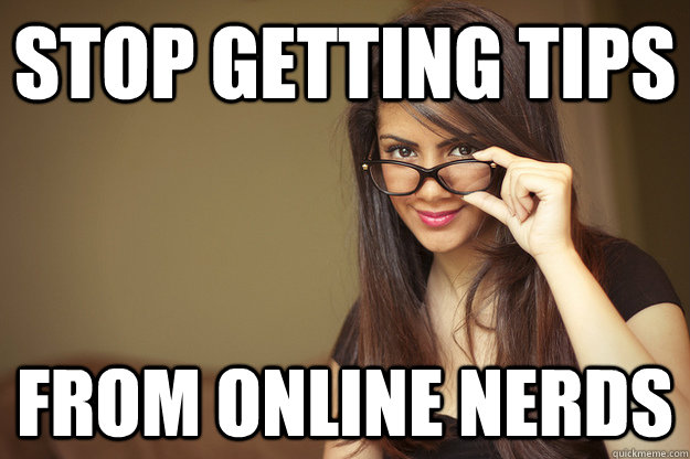 Stop Getting Tips From Online nerds  Actual Sexual Advice Girl