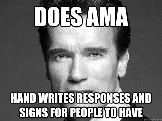 Does AMA Hand writes responses and signs for people to have - Does AMA Hand writes responses and signs for people to have  Good Guy Arnold