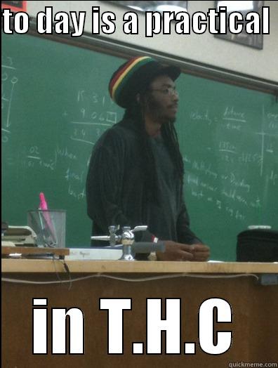 TO DAY IS A PRACTICAL  IN T.H.C Rasta Science Teacher