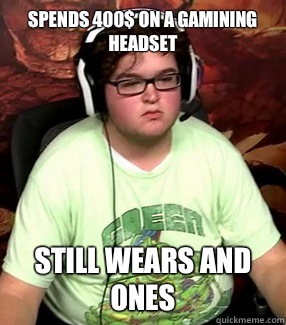 Spends 400$ on A gamining headset Still wears and ones - Spends 400$ on A gamining headset Still wears and ones  Meme
