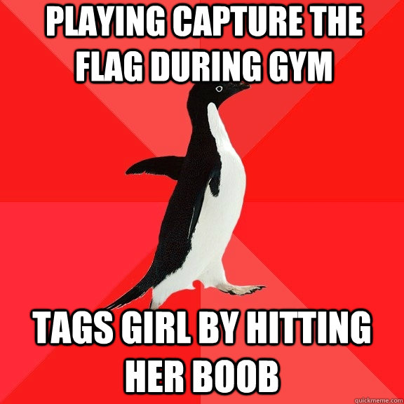 Playing Capture the Flag During Gym tags girl by hitting her boob  Socially Awesome Penguin