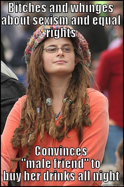 BITCHES AND WHINGES ABOUT SEXISM AND EQUAL RIGHTS CONVINCES 