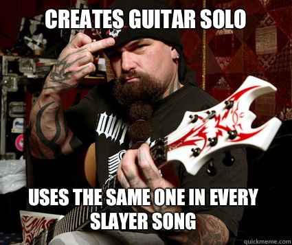 CREATES GUITAR SOLO USES THE SAME ONE IN EVERY SLAYER SONG - CREATES GUITAR SOLO USES THE SAME ONE IN EVERY SLAYER SONG  Scumbag Metalhead