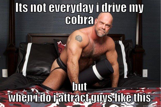 ITS NOT EVERYDAY I DRIVE MY COBRA BUT WHEN I DO I ATTRACT GUYS LIKE THIS Gorilla Man