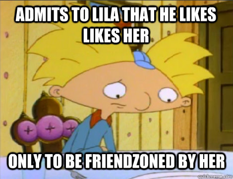 admits to lila that he likes likes her only to be friendzoned by her  Hey Arnold Problems