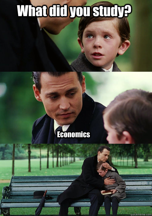 What did you study? Economics - What did you study? Economics  Finding Neverland