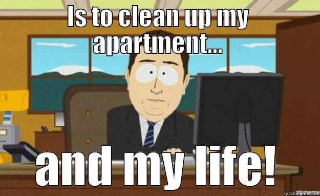 My New Year's Resolution.. - IS TO CLEAN UP MY APARTMENT... AND MY LIFE! aaaand its gone