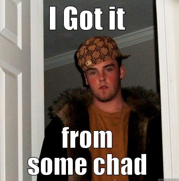 special delivery  - I GOT IT FROM SOME CHAD Scumbag Steve