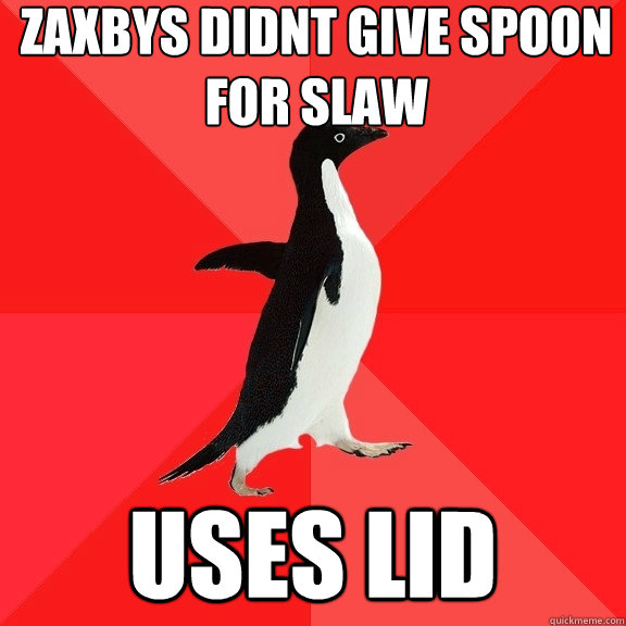 zaxbys didnt give spoon for slaw uses lid  Socially Awesome Penguin