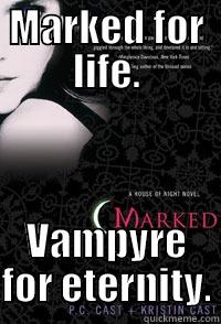 MARKED FOR LIFE. VAMPYRE FOR ETERNITY. Misc