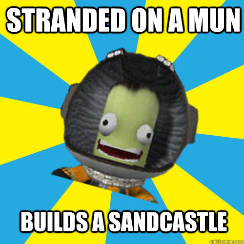 Stranded on a Mun Builds a sandcastle  Jebediah Kerman - Thrill Master