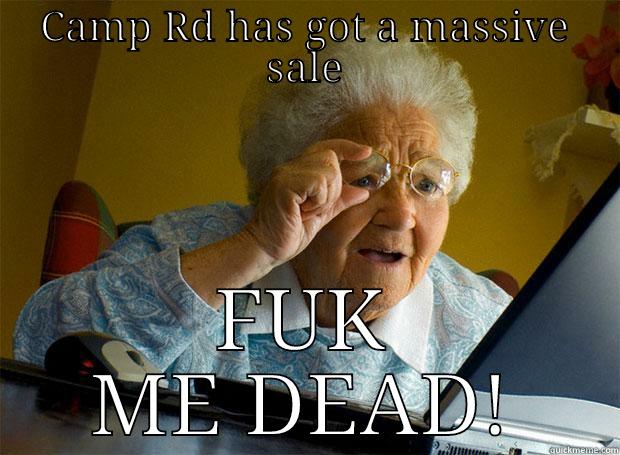 CAMP RD HAS GOT A MASSIVE SALE FUK ME DEAD! Grandma finds the Internet